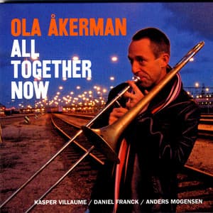All Together Now - Ola Åkerman