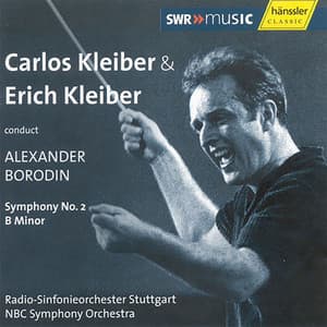 Borodin: Symphony No. 2 in B Minor — Conducted by Carlos Kleiber  and Erich Kleiber - Alexander Borodin