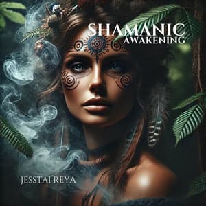 Shamanic Awakening: Sacred Roots, Timeless Paths, Shamanic Dreams, Strength Reborn - Jesstai Reya