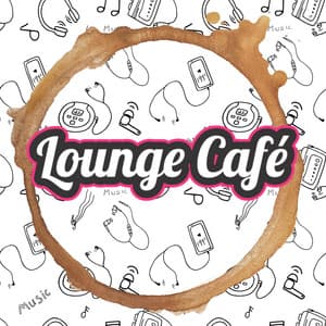 Chill Calm Background Music Cafe Lounge BGM - Lounge Café