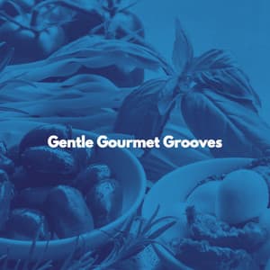 Gentle Gourmet Grooves - Latin Jazz Instrumental