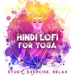 Hindi Lofi for Yoga: Study, Exercise, Relax - Yoga Chill