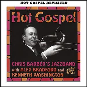Hot Gospel Revisited - Chris Barber's Jazz Band