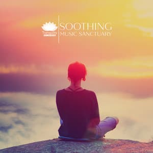Soothing Music Sanctuary: Morning Mantra, Yoga Meditation, Emotional De-Stress, Nature Zen Oasis - Tranquility Spa Universe