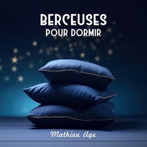Berceuses pour dormir - Mathieu Age
