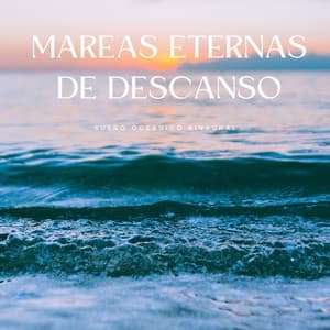 Mareas Eternas De Descanso: Sueño Oceánico Binaural - Binaural Beats sueño profundo