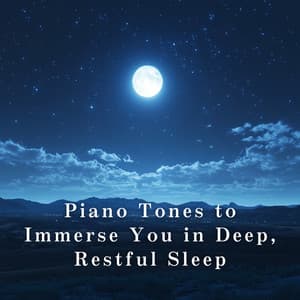 Piano Tones to Immerse You in Deep, Restful Sleep - Maguna Albos
