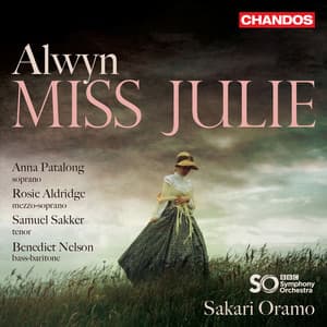 Alwyn: Miss Julie - William Alwyn