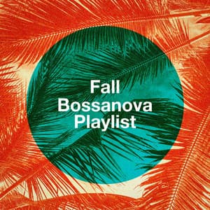 Fall Bossanova Playlist - Bosanova Brasilero