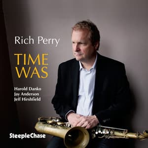 Time Was - Rich Perry