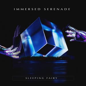Immersed Serenade - Sleeping Fairy