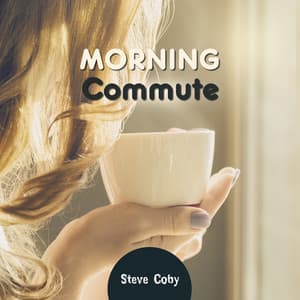 Morning Commute - Steve Coby