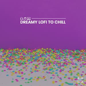 Dreamy Lofi to Chill - Lofi Nation