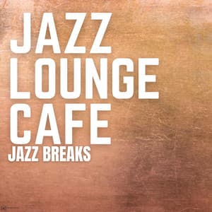 Jazz Breaks - Jazz Lounge Cafe