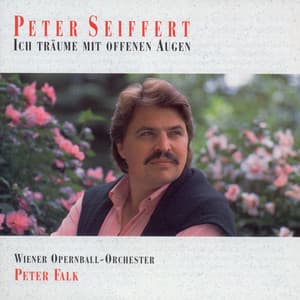 Ich träume mit offenen Augen - Peter Seiffert Sings Operetta - Peter Seiffert