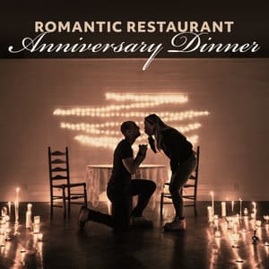 Romantic Restaurant - Anniversary Dinner: Amazing Date, True Love Jazz, Romantic Night, Smooth Moments Jazz - Romantic Smooth Jazz Artist