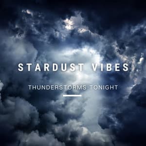 Thunderstorms Tonight - Stardust Vibes