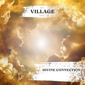 Divine Connection - Zen from Village
