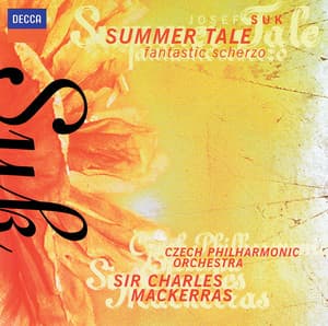 Suk: Summer Tale; Fantastic Scherzo - Josef Suk