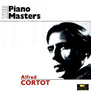 The Piano Masters: Alfred Cortot - Alfred Cortot
