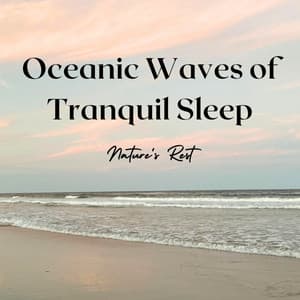 Oceanic Waves of Tranquil Sleep: Nature's Rest - 101 Sea