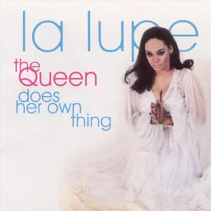 The Queen Does Her Own Thing - La Lupe