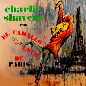 El Caballo Loco De Paris - Charlie Shavers