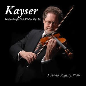 Kayser: 36 Etudes for Violin, Op. 20 - Heinrich Ernst Kayser