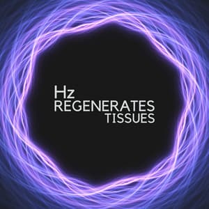Sacred Waves of Restoration and DNA Repair - Hz Regenerates Tissues