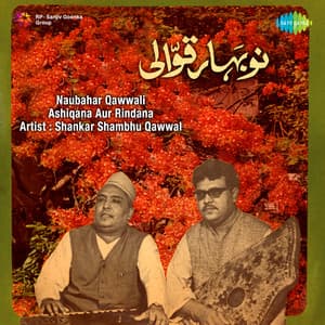 Naubahar Qawwali - Ashiqana Aur Rindana - Shankar Shambhu Qawwal