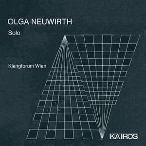 Olga Neuwirth: Solo - Olga Neuwirth