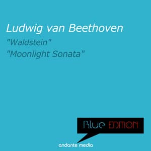 Blue Edition - Beethoven: Piano Sonata No. 21 "Waldstein" - Ludwig van Beethoven