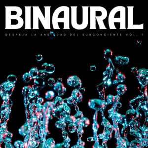 Binaural: Despeja La Ansiedad Del Subconciente Vol. 1 - Moldeadores binaurales
