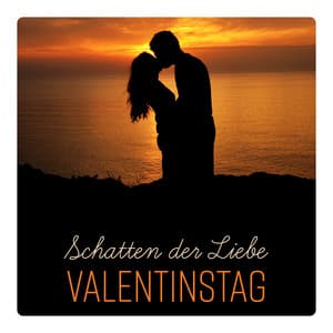 Schatten der Liebe – Valentinstag, Romantische Musik für die Zeit Zusammen, Tantrische Massage - Romantik Musik Paradies