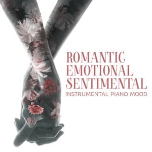 Romantic, Emotional, Sentimental: Instrumental Piano Mood - Instrumental Jazz Music Group