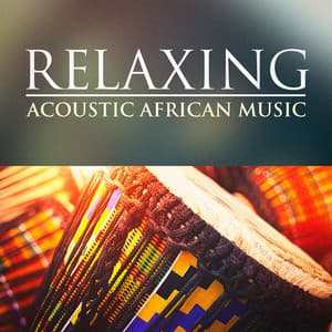 Relaxing Acoustic African Music - The Relaxing Folk Lifestyle Band