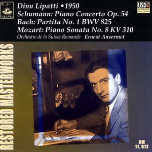 Schumann: Piano Concerto Op. 54 - Bach: Partita No. 1, BWV 825 - Mozart: Piano Sonata No. 8, K. 310 - Ernest Ansermet