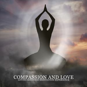 Compassion and Love: Loving Kindness Meditation Experience, Find Inner Peace, Bestow Positive Energy Upon Others - Zen Meditation Guru