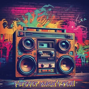Forever Wasn’t Real - Beats Hip-Hop-Rap
