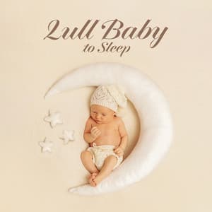 Lull Baby to Sleep: Soothing Instrumental Music with Nature for Baby Sleep - Baby Sleep Lullaby Academy