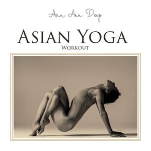 Asian Yoga Workout - Asia Ann Deep
