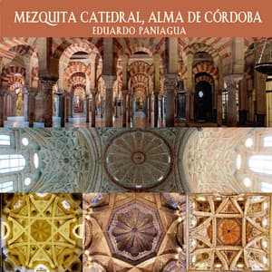 Mezquita Catedral, Alma de Córdoba - Eduardo Paniagua