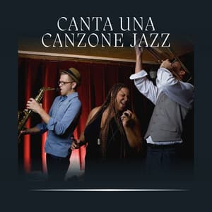 Canta Una Canzone Jazz - Jazz Rilassante