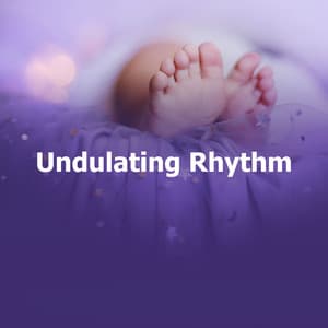 Undulating Rhythm - Bedtime Buddy
