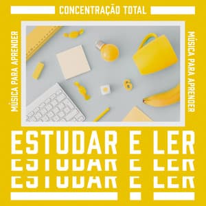 Concentração Total: Música para Aprender, Estudar e Ler. Melhorar as Habilidades Mentais, Aprendizado sem Estresse - Relaxar Bem Estar Clube