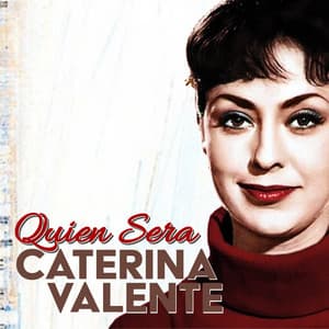 Quien Sera - Caterina Valente