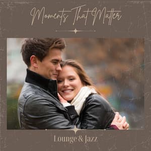 Moments That Matter - Lounge & Jazz