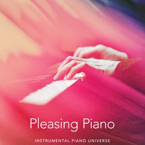 Pleasing Piano - Instrumental Piano Universe