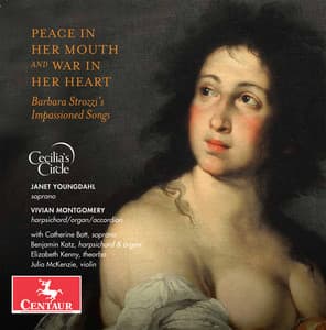 Peace in Her Mouth and War in Her Heart - Barbara Strozzi