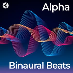 Binaural Beats: Alpha Waves - Binaural Beats Collective